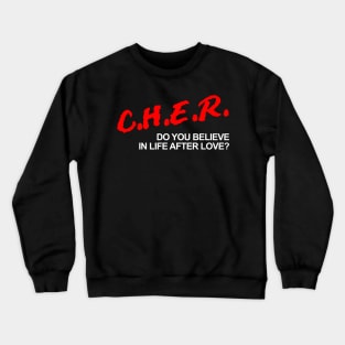 C.H.E.R Do You Believe In Life After Love Crewneck Sweatshirt